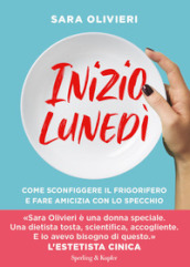 Inizio lunedì. Come sconfiggere il frigorifero e fare amicizia con lo specchio