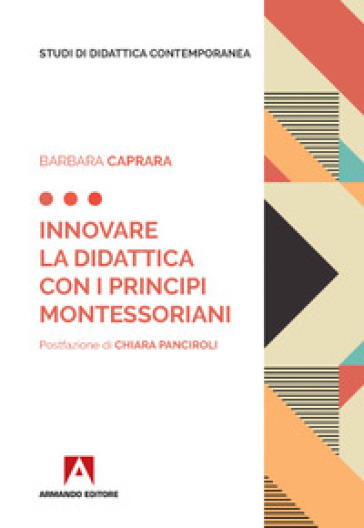 Innovare la didattica con i principi montessoriani - Barbara Caprara