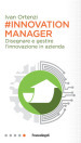 #Innovation manager. Disegnare e gestire l innovazione in azienda