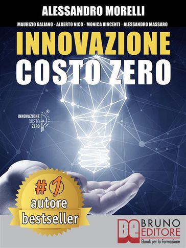 Innovazione Costo Zero - Alberto Nico - Alessandro Massaro - Alessandro Morelli - Maurizio Galiano - Monica Vincenti