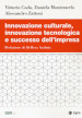 Innovazione culturale, innovazione tecnologica e successo dell impresa