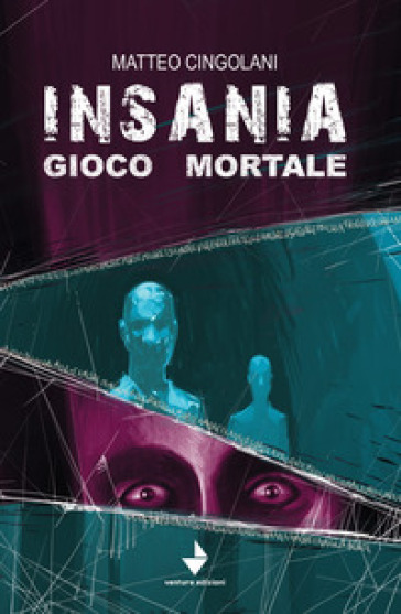 Insania gioco mortale - Matteo Cingolani