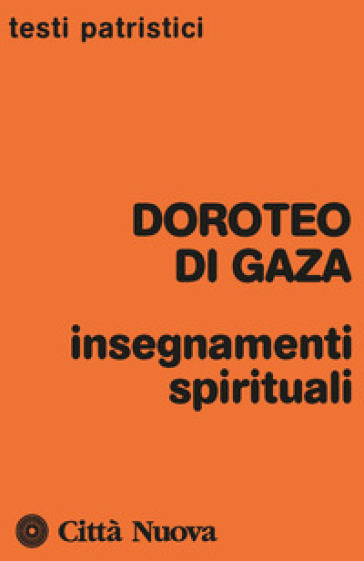 Insegnamenti spirituali - Doroteo di Gaza