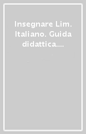 Insegnare Lim. Italiano. Guida didattica. Per la 1ª classe elementare