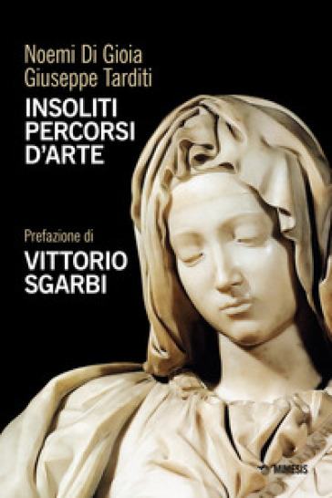 Insoliti percorsi d'arte - Noemi Di Gioia - Giuseppe Tarditi