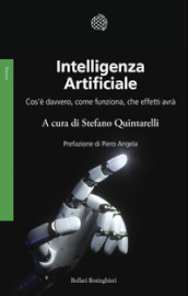 Intelligenza artificiale. Cos è davvero, come funziona, che effetti avrà