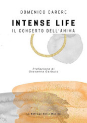 Intense life. Il concerto dell anima