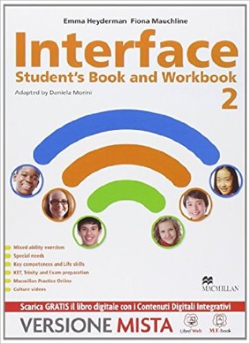 Interface. Student's book-Workbook-Culture and exams. Per la Scuola media. Con e-book. Con espansione online. Vol. 2 - Emma Heyderman - F. Mauchline - D. Morini