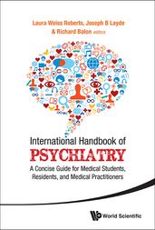 International Handbook Of Psychiatry: A Concise Guide For Medical Students, Residents, And Medical Practitioners