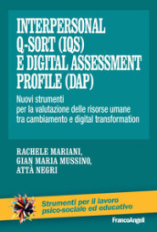 Interpersonal Q-Sort (IQS) e digital assessment profile (Dap). Nuovi strumenti per la valutazione delle risorse umane tra cambiamento e digital transformation