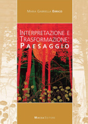 Interpretazione e trasformazione: paesaggio