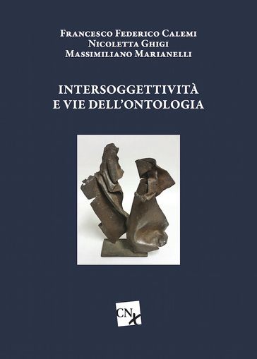 Intersoggettività e vie dell'ontologia - Francesco Federico Calemi - Nicoletta Ghigi - Massimiliano Marianelli