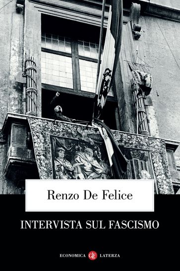 Intervista sul fascismo - Michael A. Ledeen - Renzo De Felice