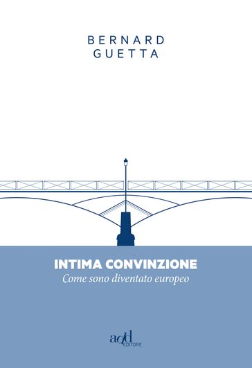 Intima convinzione - Bernard Guetta