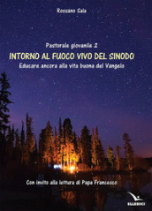 Intorno al fuoco vivo del sinodo