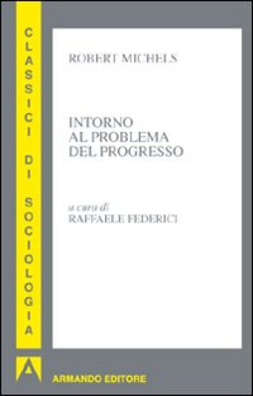 Intorno al problema del progresso - Robert Michels