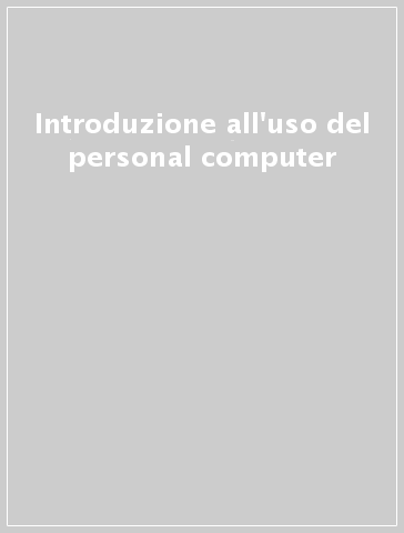 Introduzione all'uso del personal computer