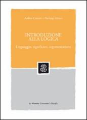 Introduzione alla logica. Linguaggio, significato, argomentazione