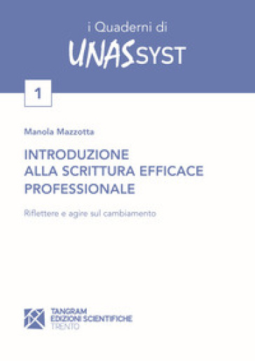 Introduzione alla scrittura efficace professionale. Riflettere e agire sul cambiamento - Manola Mazzotta