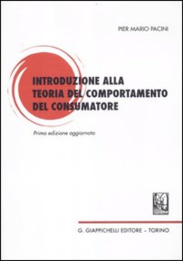 Introduzione alla teoria del contemporaneo del consumatore - Pier Mario Pacini