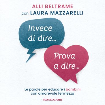 Invece di dire... Prova a dire... - Alli Beltrame - Laura Mazzarelli