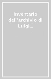 Inventario dell archivio di Luigi Vagnetti (1915-1980). Ediz. illustrata