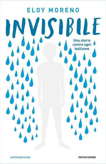 Invisibile. Una storia contro ogni bullismo - Eloy Moreno