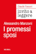 Invito a leggere «I Promessi sposi» di Alessandro Manzoni