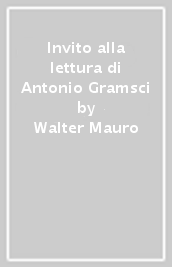 Invito alla lettura di Antonio Gramsci