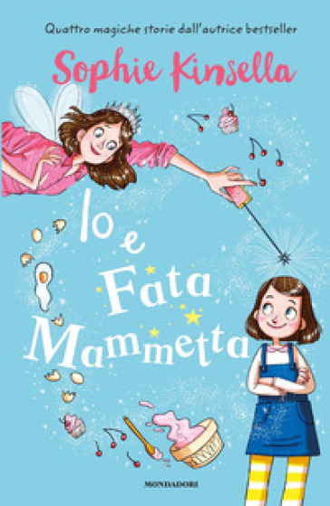 Io e Fata Mammetta - Sophie Kinsella