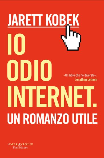 Io odio Internet - Jarett Kobek