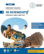 Io scienziat¿. Conoscere, capire, saper fare. Per la Scuola Media. Vol. 1