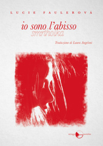 Io sono l'abisso - Lucie Faulerová