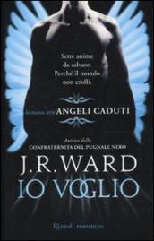 Io voglio. Angeli caduti. Vol. 1