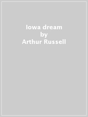 Iowa dream - Arthur Russell