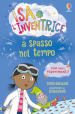 Isa l inventrice a spasso nel tempo. Ediz. illustrata