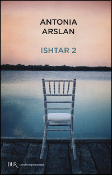 Ishtar 2. Cronache dal mio risveglio - Antonia Arslan