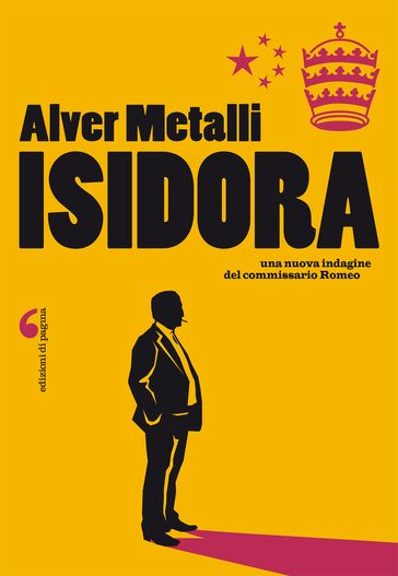 Isidora. Una nuova indagine del commissario Romeo - Alver Metalli