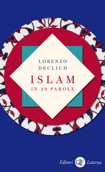 Islam in 20 parole - Lorenzo Declich