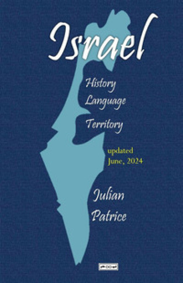 Israel. History, language, territory - Julian Patrice