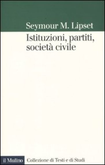 Istituzioni, partiti, società civile - Seymour M. Lipset