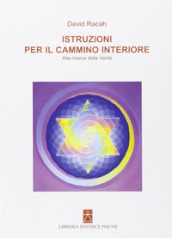 Istruzioni per il cammino interiore. Alla ricerca della verità