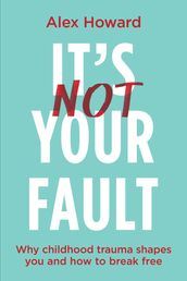 It s Not Your Fault