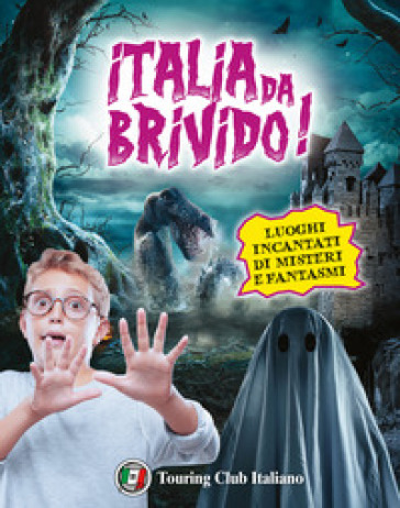 Italia da... brivido! I 100 luoghi di streghe, fantasmi, segreti e misteri - Cinzia Rando