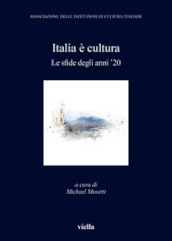 Italia è cultura. Le sfide degli anni  20