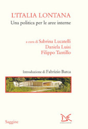 L Italia lontana. Una politica per le aree interne