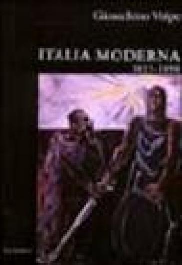 Italia moderna. Vol. 1: 1815-1898 - Gioacchino Volpe