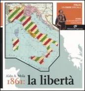 Italia, un paese speciale. Storia del Risorgimento e dell Unità. Vol. 4: 1861: la libertà