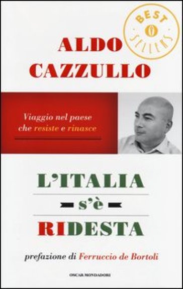 L'Italia s'è ridesta. Viaggio nel paese che resiste e rinasce - Aldo Cazzullo