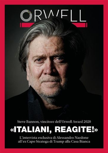 «Italiani, reagite!» - Intervista a Steve Bannon - Alessandro Nardone